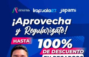 INVITA JAPAMI A REGULARIZAR ADEUDOS CON DESCUENTOS DE HASTA EL 100% EN RECARGOS