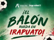 IRAPUATO VIVIRÁ LA PASIÓN DEL FUTBOL CON TRANSMISIÓN PARA CIUDADANÍA